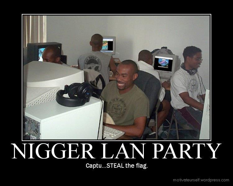 image: nigger-lan-party